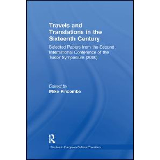 Travels and Translations in the Sixteenth Century Travels and Translations in the Sixteenth Century