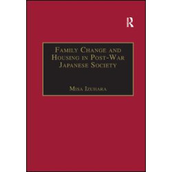 Family Change and Housing in Post-War Japanese Society Family Change and Housing in Post-War Japanese Society
