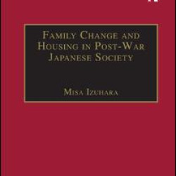 Family Change and Housing in Post-War Japanese Society Family Change and Housing in Post-War Japanese Society
