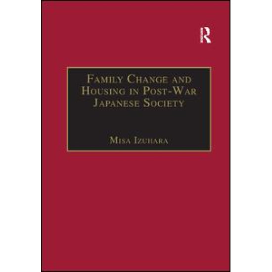 Family Change and Housing in Post-War Japanese Society