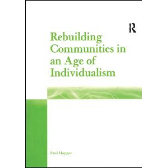 Rebuilding Communities in an Age of Individualism Rebuilding Communities in an Age of Individualism