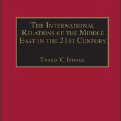 The International Relations of the Middle East in the 21st Century The International Relations of the Middle East in the 21st Century