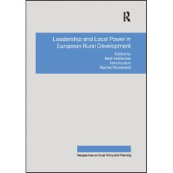 Leadership and Local Power in European Rural Development Leadership and Local Power in European Rural Development