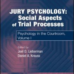 Jury Psychology: Social Aspects of Trial Processes Jury Psychology: Social Aspects of Trial Processes