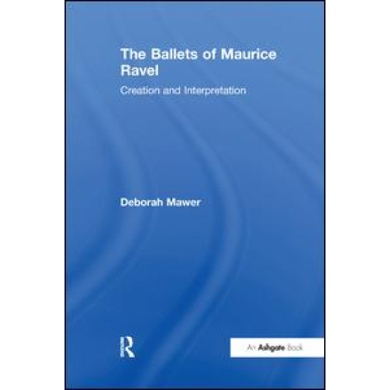The Ballets of Maurice Ravel The Ballets of Maurice Ravel