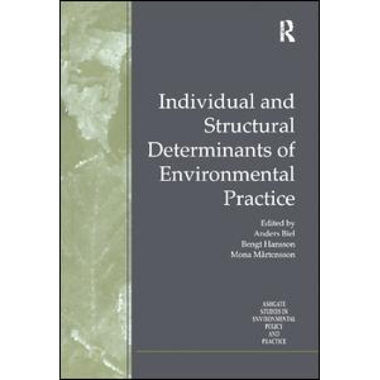 Individual and Structural Determinants of Environmental Practice Individual and Structural Determinants of Environmental Practice