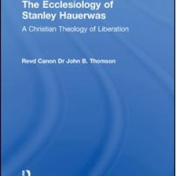 The Ecclesiology of Stanley Hauerwas