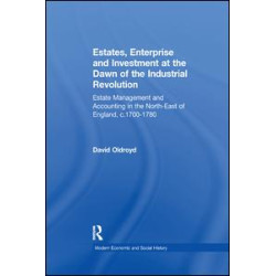 Estates, Enterprise and Investment at the Dawn of the Industrial Revolution