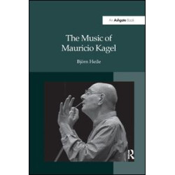 The Music of Mauricio Kagel The Music of Mauricio Kagel
