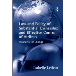 Law and Policy of Substantial Ownership and Effective Control of Airlines