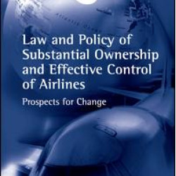 Law and Policy of Substantial Ownership and Effective Control of Airlines Law and Policy of Substantial Ownership and Effective Control of Airlines