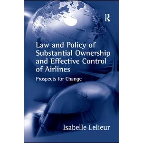 Law and Policy of Substantial Ownership and Effective Control of Airlines