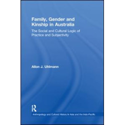 Family, Gender and Kinship in Australia Family, Gender and Kinship in Australia