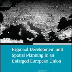 Regional Development and Spatial Planning in an Enlarged European Union Regional Development and Spatial Planning in an Enlarged European Union