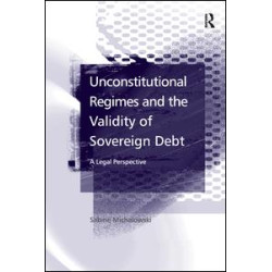 Unconstitutional Regimes and the Validity of Sovereign Debt Unconstitutional Regimes and the Validity of Sovereign Debt