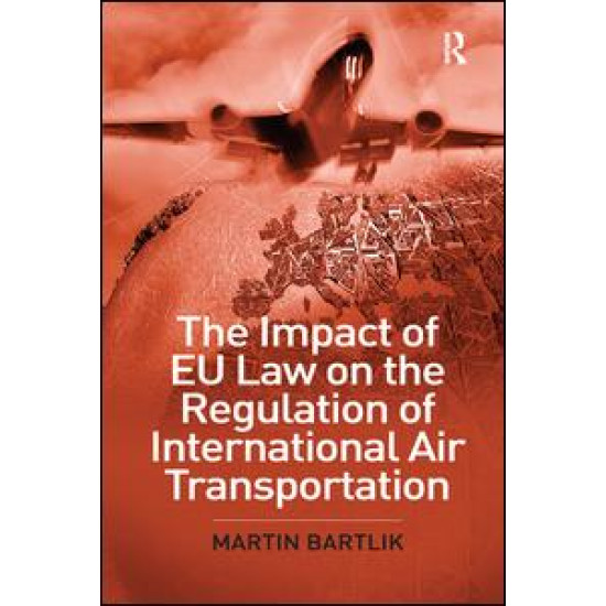 The Impact of EU Law on the Regulation of International Air Transportation