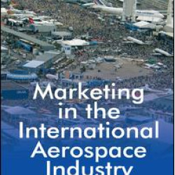 Marketing in the International Aerospace Industry Marketing in the International Aerospace Industry