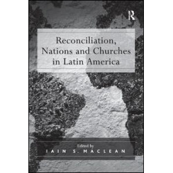 Reconciliation, Nations and Churches in Latin America Reconciliation, Nations and Churches in Latin America