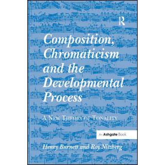 Composition, Chromaticism and the Developmental Process Composition, Chromaticism and the Developmental Process