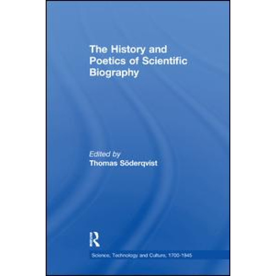 The History and Poetics of Scientific Biography