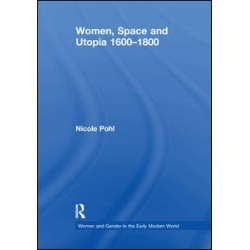 Women, Space and Utopia 1600–1800