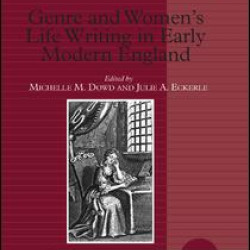 Genre and Women's Life Writing in Early Modern England Genre and Women's Life Writing in Early Modern England