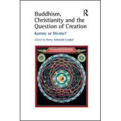 Buddhism, Christianity and the Question of Creation Buddhism, Christianity and the Question of Creation