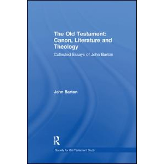 The Old Testament: Canon, Literature and Theology The Old Testament: Canon, Literature and Theology