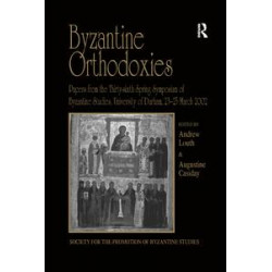Byzantine Orthodoxies Byzantine Orthodoxies