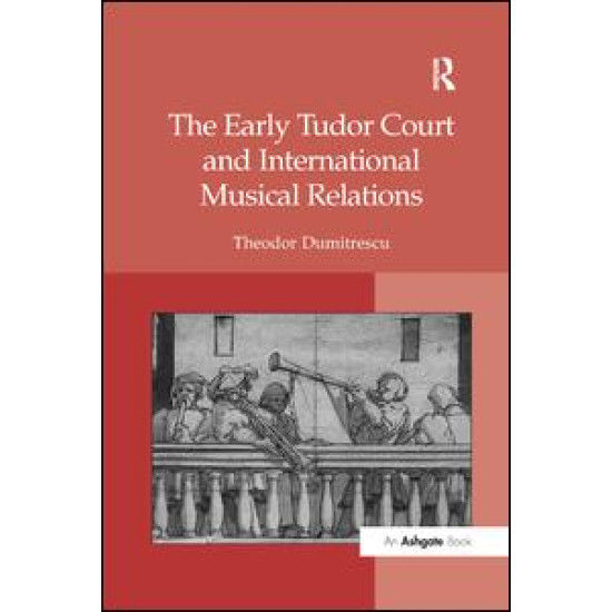 The Early Tudor Court and International Musical Relations