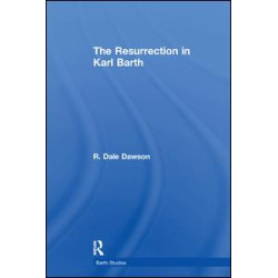 The Resurrection in Karl Barth The Resurrection in Karl Barth