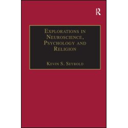 Explorations in Neuroscience, Psychology and Religion Explorations in Neuroscience, Psychology and Religion