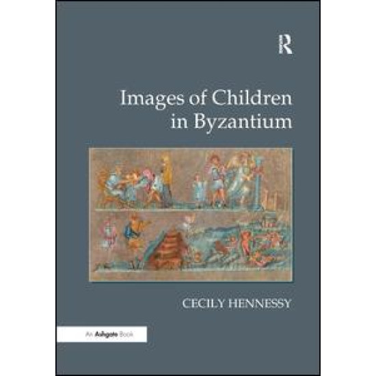 Images of Children in Byzantium Images of Children in Byzantium