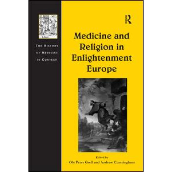 Medicine and Religion in Enlightenment Europe Medicine and Religion in Enlightenment Europe