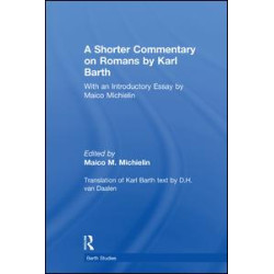 A Shorter Commentary on Romans by Karl Barth A Shorter Commentary on Romans by Karl Barth