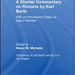A Shorter Commentary on Romans by Karl Barth A Shorter Commentary on Romans by Karl Barth