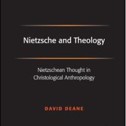 Nietzsche and Theology Nietzsche and Theology