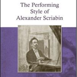 The Performing Style of Alexander Scriabin The Performing Style of Alexander Scriabin