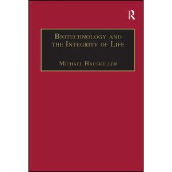 Biotechnology and the Integrity of Life Biotechnology and the Integrity of Life