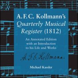 A.F.C. Kollmann's Quarterly Musical Register (1812) A.F.C. Kollmann's Quarterly Musical Register (1812)