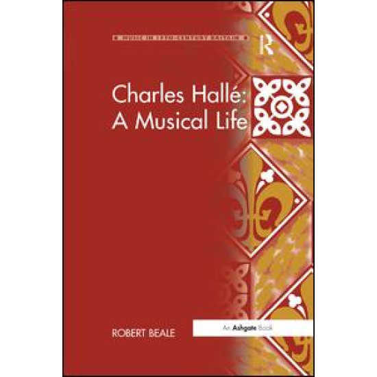 Charles Hallé: A Musical Life Charles Hallé: A Musical Life