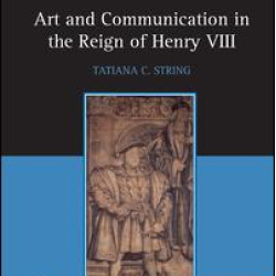 Art and Communication in the Reign of Henry VIII