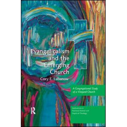 Evangelicalism and the Emerging Church Evangelicalism and the Emerging Church