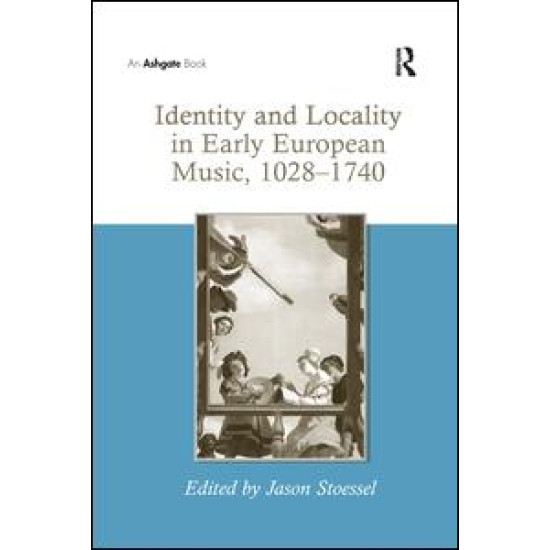 Identity and Locality in Early European Music, 1028–1740