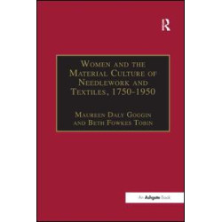 Women and the Material Culture of Needlework and Textiles, 1750–1950 Women and the Material Culture of Needlework and Textiles, 1750–1950