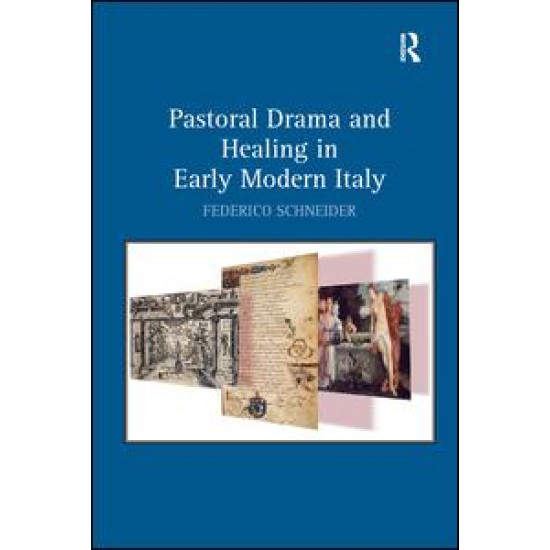 Pastoral Drama and Healing in Early Modern Italy