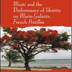 Music and the Performance of Identity on Marie-Galante, French Antilles