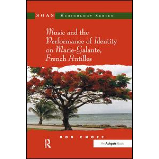 Music and the Performance of Identity on Marie-Galante, French Antilles Music and the Performance of Identity on Marie-Galante, French Antilles