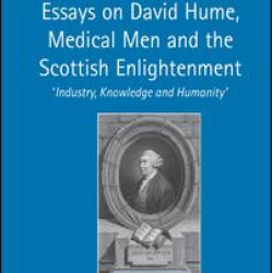 Essays on David Hume, Medical Men and the Scottish Enlightenment Essays on David Hume, Medical Men and the Scottish Enlightenment