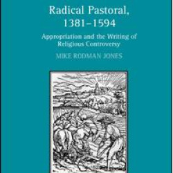 Radical Pastoral, 1381–1594 Radical Pastoral, 1381–1594